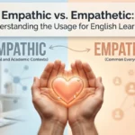Empathic or Empathetic